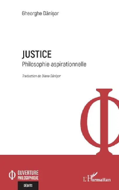 Justice: Philosophie aspirationnelle by Gheorghe Danisor, Diana Danisor