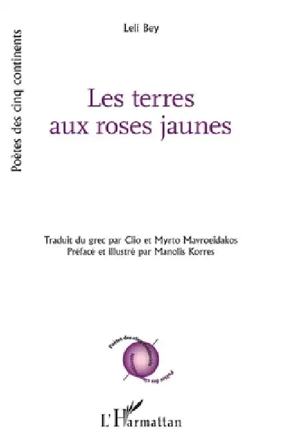 Les terres aux roses jaunes by Leli Bey, Clio Mavroeidakos, Myrto Mavroeidakos