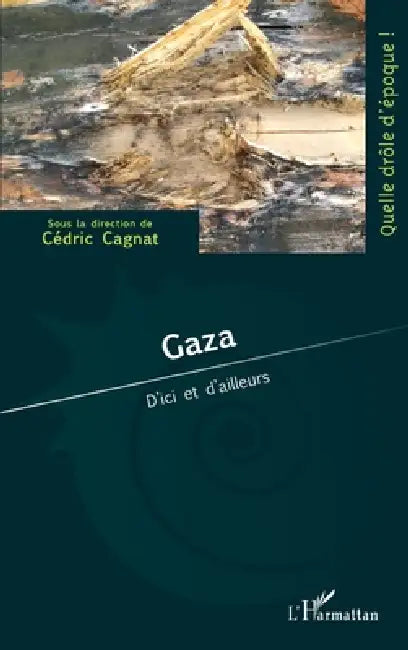 Gaza: D'ici et d'ailleurs by Cédric Cagnat