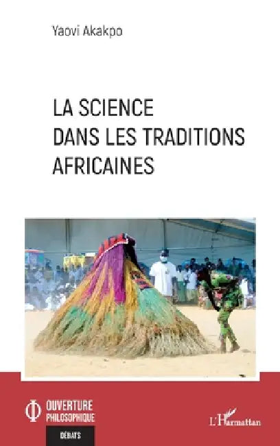 La science dans les traditions africaines by Yaovi Akakpo