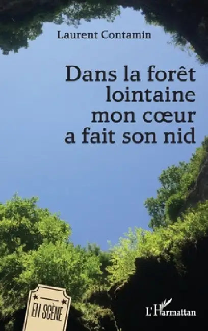 Dans la forêt lointaine mon coeur a fait son nid by Laurent Contamin