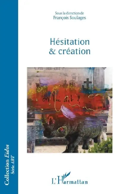 Hésitation & création by François Soulages