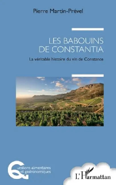 Les babouins de Constantia: La véritable histoire du vin de Constance by Pierre Martin-Prével