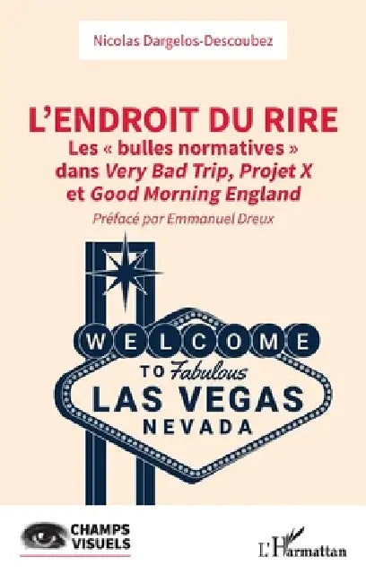 L'endroit du rire: Les bulles normatives dans Very Bad Trip, Projet X et Good Morning England by Nicolas Dargelos-Descoubez, Emmanuel Dreux
