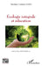 Écologie intégrale et éducation by Théodore Comlanvi Loko, Roger Houngbedji