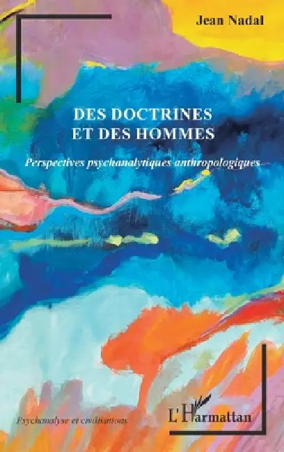 Des doctrines et des hommes: Perspectives psychanalytiques anthropologiques by Jean Nadal
