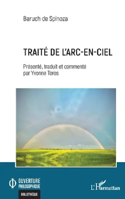 Traité de l'arc-en-ciel by Benedictus de Spinoza, Yvonne Toros