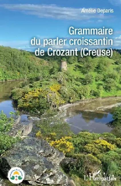 Grammaire du parler croissantin de Crozant (Creuse) by Amélie Deparis