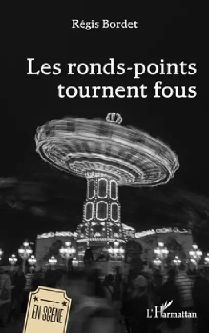 Les ronds-points tournent fous by Régis Bordet