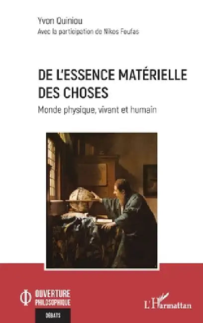 De l'essence matérielle des choses: Monde physique, vivant et humain by Yvon Quiniou, Nikos Foufas