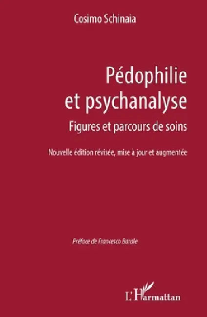 Pédophilie et psychanalyse: Figures et parcours de soin Nouvelle édition révisée, mise à jour et augmentée by Cosimo Schinaia, Francesco Barale