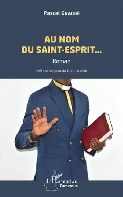 Au nom du Saint-Esprit... by Pascal Graobé, Jean de Dieu Olowa