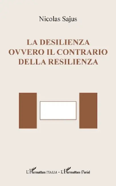 La desilienza ovvero il contrario della resilienza by Nicolas Sajus