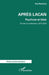 Après Lacan: Psychose et Idéal. Etudes et Recherches 2010-2024 by Paul Bercherie