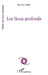 Les lieux profonds by Bertrand Guillon