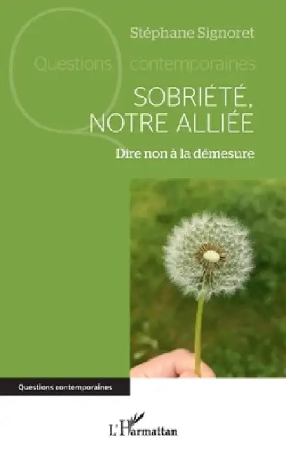 Sobriété, notre alliée: Dire non à la démesure by Stéphane Signoret