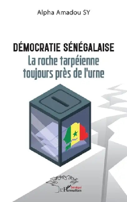 Démocratie sénégalaise: La roche tarpéienne toujours près de l'urne by Alpha Amadou Sy