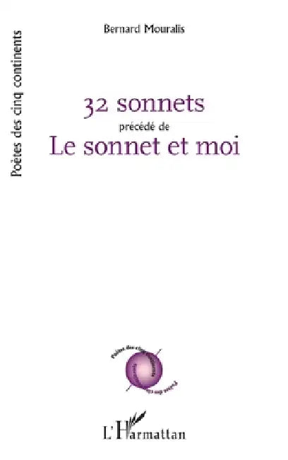32 sonnets précédé de Le sonnet et moi by Bernard Mouralis