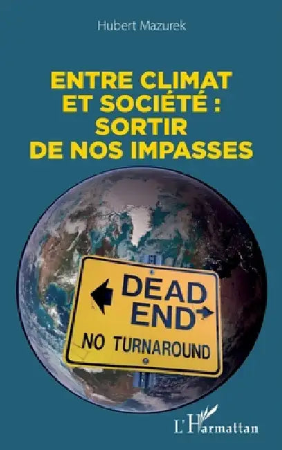 Entre climat et société: sortir de nos impasses by Hubert Mazurek