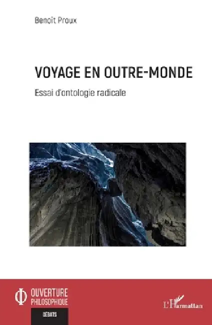 Voyage en outre-monde: Essai d'ontologie radicale by Benoît Proux