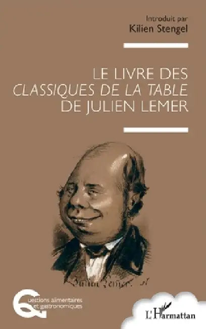 Le livre des Classiques de la table de Julien Lemer by Kilien Stengel