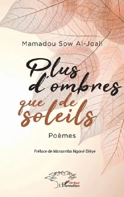 Plus d'ombres que de soleils: Poèmes by Mamadou Sow Al-Joali, Massamba Ngoné Dièye