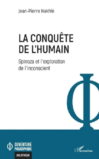 La conquête de l'humain: Spinoza et l'exploration de l'inconscient by Jean-Pierre Nakhlé
