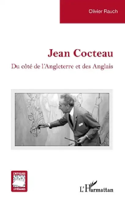 Jean Cocteau: Du côté de l'Angleterre et des Anglais by Olivier Rauch
