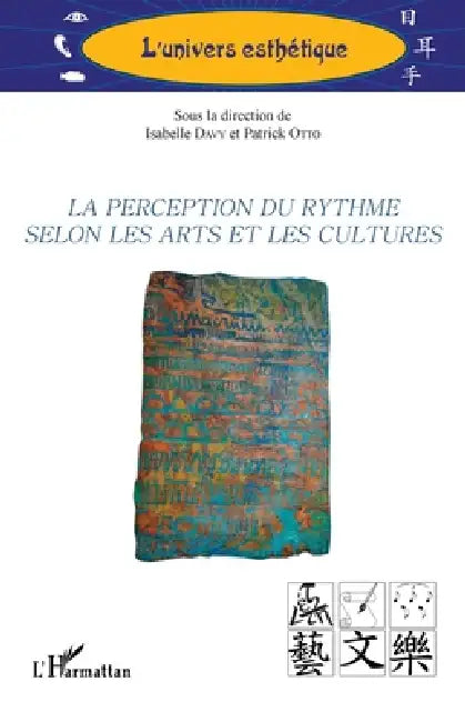 La perception du rythme selon les arts et les cultures by Isabelle Davy, Patrick Otto