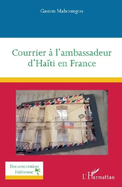 Courrier à l'ambassadeur d'Haïti en France by Gaston Mahoungou
