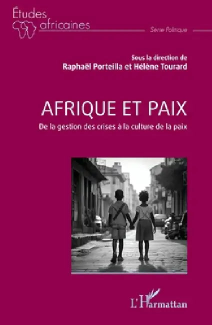 Afrique et paix: De la gestion des crises à la culture de la paix by Raphaël Porteilla, Hélène Tourard