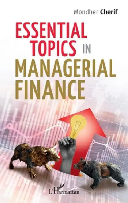 Essential topics in managerial finance by Mondher Cherif