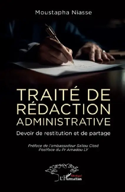 Traité de rédaction administrative: Devoir de restitution et de partage by Moustapha Niasse, Saliou Cissé, Amadou Ly