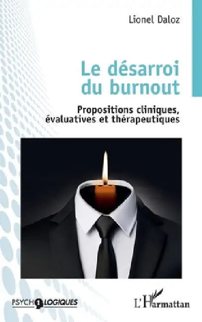 Le désarroi du burnout: Propositions cliniques, évaluatives et thérapeutiques by Lionel Daloz