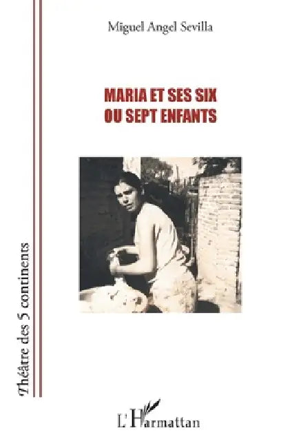 Maria et ses six ou sept enfants by Miguel Angel Sevilla