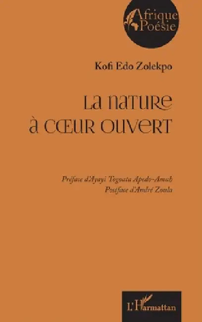 La nature à coeur ouvert by Kofi Edo Zolekpo, Ayayi Togoata Apedo-Amah, André Zoula