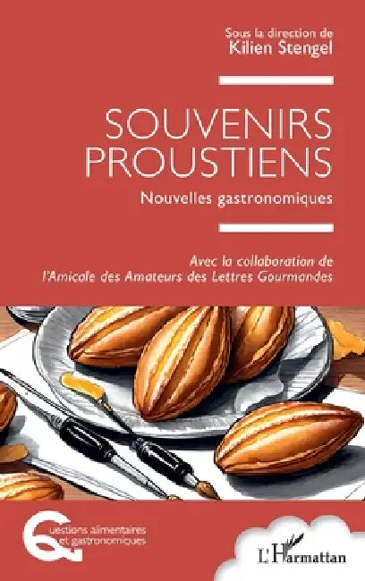 Souvenirs proustiens: Nouvelles gastronomiques by Kilien Stengel, L'Amicale Des Amateurs Des Lettres Go