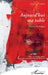Aujourd'hui ma table: Paroles & Propos by Jean-Luc Godard, Christian Libens, Anne-Marielle Wilwerth