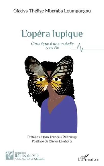 L'opéra lupique: Chronique d'une maladie sans fin by Gladysthélise Mbemba Loumpangou, Jean-François Delfraissy, Olivier Lambotte