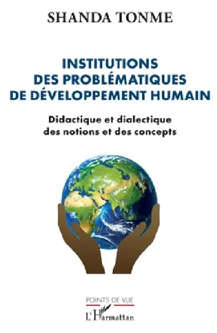 Institutions des problématiques de développement humain: Didactique et dialectique des notions et des concepts by Shanda Tonme