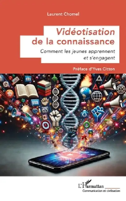 Vidéotisation de la connaissance: Comment les jeunes apprennent et s'engagent by Laurent Chomel, Yves Citton