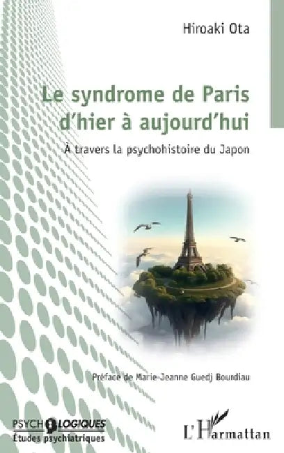 Le syndrome de Paris d'hier à aujourd'hui: À travers la psychohistoire du Japon by Hiroaki Ota, Marie-Jeanne Guedj Bourdieau