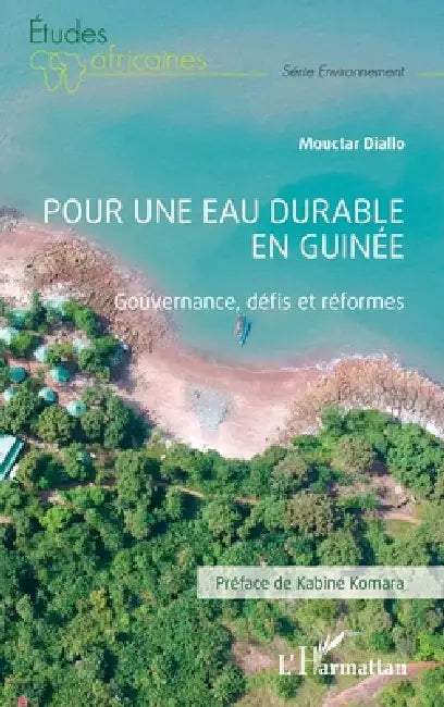 Pour une eau durable en Guinée: Gouvernance, défis et réformes by Mouctar Diallo, Kabinè Komara