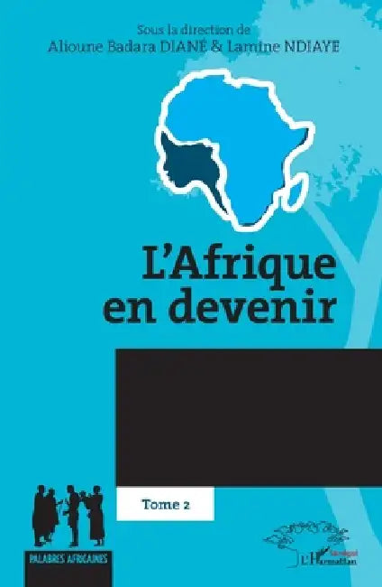 L'Afrique en devenir: Tome 2 by Lamine Ndiaye, Alioune Badara Diané