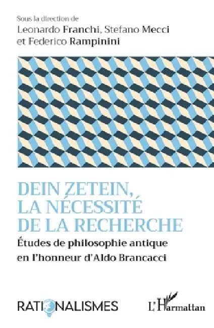 Dein Zetein, la nécessité de la recherche: Études de philosophie antique en l'honneur d'Aldo Brancacci by Leonardo Franchi, Stefano Mecci, Federico Rampinini