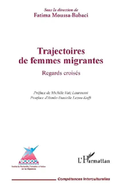 Trajectoires de femmes migrantes: Regards croisés by Moussa-Babaci, Fatima