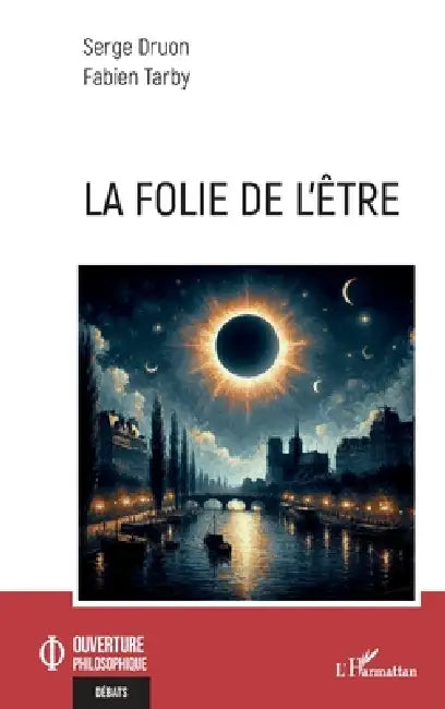 La folie de l'être by Serge Druon, Fabien Tarby
