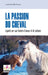 La passion du cheval: Enquête sur une histoire d'amour et de violence by Laurène Barbaux