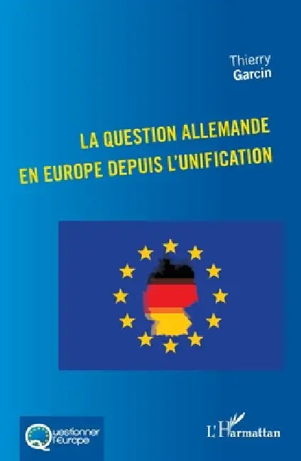 La question allemande en Europe depuis l'unification by Thierry Garcin