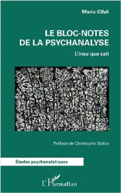 Le bloc-notes de la psychanalyse: L'insu que sait by Cifali, Mario